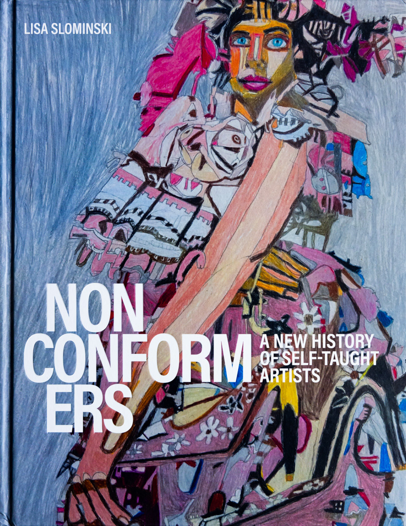 NONCONFORMERS: A New History of Self Taught Artists